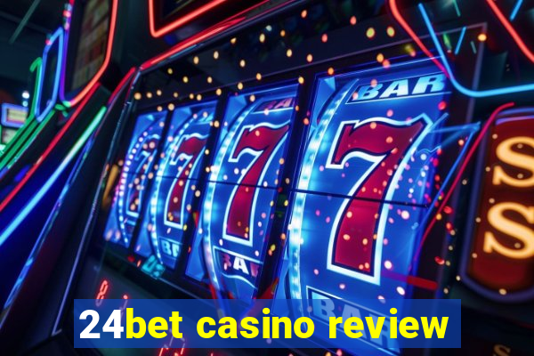 24bet casino review